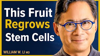 5 Amazing Fruits That Can Regrow Stem Cells amp Help Repair The Body  Dr William Li [upl. by Alegnaed]