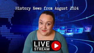 History News from August 2024 pt1 [upl. by Demmer]