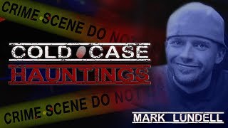 COLD CASE HAUNTINGS  Mark Lundell  Clarksburg WV [upl. by Dera]