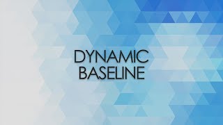 What Is a Dynamic Baseline [upl. by Idoc132]