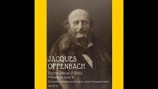 Jacques Offenbach  BarbeBleue prélude de lacte III [upl. by Rinee]