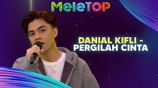 Danial Kifli  Pergilah Cinta  MeleTOP  Nabil amp Hawa [upl. by Royden824]