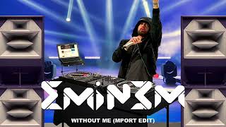 Eminem  Without Me Mport Edit [upl. by Rofotsirk536]