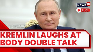 Kremlin Dismisses Lies That Putin Has Doubles And Sits In A Bunker  English News LIVE  News18 [upl. by Nij]