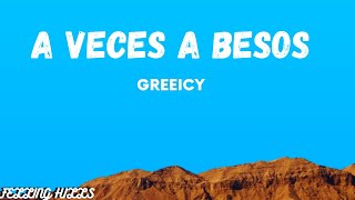 Greeicy  A Veces A Besos Letra [upl. by Goetz750]