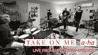 Take On Me  AHa Cover  Live at Sevenview Studios [upl. by Dihahs]