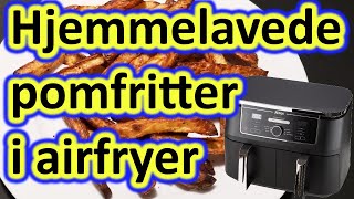 Hjemmelavede pomfritter i airfryer [upl. by Nolita]