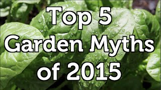 The Top 5 Garden Myths Advice that is not Correct and Why [upl. by Einnij]