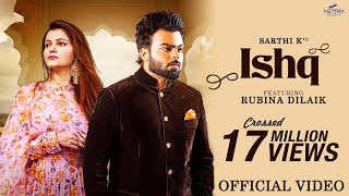 ISHQ Official Video RUBINA DILAIK  SARTHI K  New Punjabi Song 2022  Netrix Music [upl. by Sremlahc]