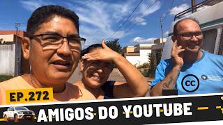 AMIGOS DO YOUTUBE EM MINHA CASA  EP272 [upl. by Intyrb]