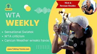 WTA Weekly with Rennae Stubbs Unstoppable Swiatek ‘atrocious’ WTA Steve Simon should quit [upl. by Naihs]