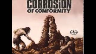 Corrosion Of Conformity  Strong Medicine Too Late [upl. by Waldack]