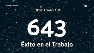 Codigo Sagrado 643  Tener exito en el trabajo [upl. by Ain]