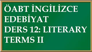 EDEBIYAT DERS 12 LITERARY TERMS ÖABT İNGİLİZCE [upl. by Schuler498]