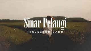 Projector Band  Sinar Pelangi Lirik Video [upl. by Aklim]