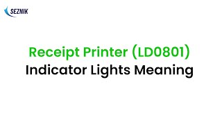 Receipt Printer LD0801 Indicator lights meaning  SEZNIK [upl. by Nyliret]