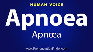 How To Pronounce Apnoea or Apnœa [upl. by Roderigo]