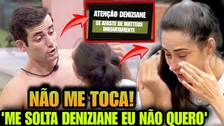 BBB 24 URGENTE AGORA DENIZIANE FORÇA RECONCILIAÇÃO E BEIJO COM MATTEUS E PRODUÇÃO INTERVÉM [upl. by Ferro]