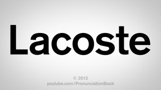 How to Pronounce Lacoste [upl. by Mareah]