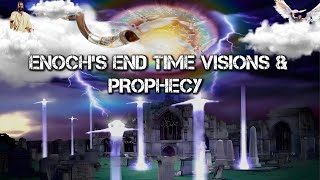 ENOCHS END TIME VISIONS amp PROPHECY [upl. by Raval]