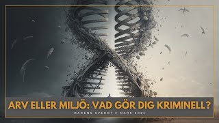 Arv eller miljö Vad gör dig kriminell [upl. by Oal]