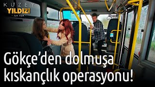 Kuzey Yıldızı İlk Aşk 63 Bölüm  Gökçeden Dolmuşa Kıskançlık Operasyonu [upl. by Wendeline153]