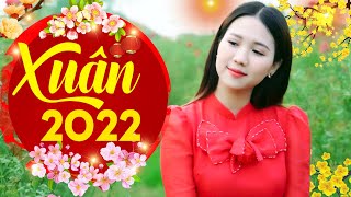 Nhạc Xuân 2022 Hay Nhất  Liên Khúc Xuân 2022 Mới Nhất NGÀY TẾT QUÊ EM  Chúc Mừng Năm Mới 2022 [upl. by Shanney]