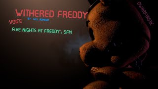 FNAFSFM Withered Freddys Voice By Will Romano [upl. by Jennilee]