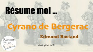 Cyrano de Bergerac  Edmond Rostand  Résumé acte par acte [upl. by Ailesor994]