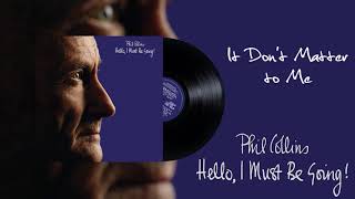 Phil Collins  It Dont Matter to Me 2016 Remaster [upl. by Nosnorb]