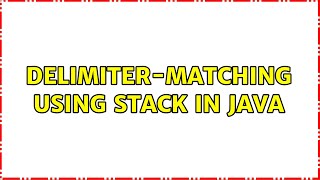 Delimitermatching using Stack in Java 3 Solutions [upl. by Treble688]