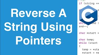 Reverse A String Using Pointers  C Programming Example [upl. by Jumbala343]