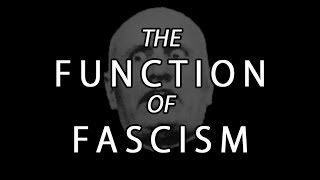 The Function Of Fascism [upl. by Merna389]