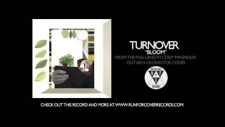 Turnover  Bloom Official Audio [upl. by Ttelracs148]