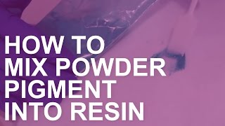 How to Mix Powder Pigments into Resin [upl. by Curson]