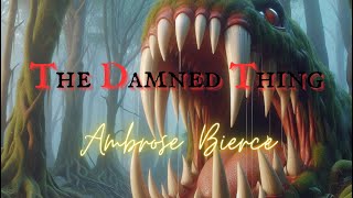 The Damned Thing [upl. by Avilo392]