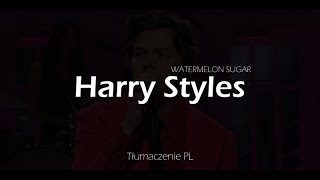 Harry Styles  Watermelon Sugar Tłumaczenie PL [upl. by Grannias]