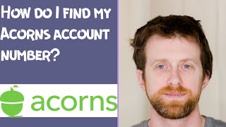 How do I find my Acorns account number [upl. by Jacquet18]