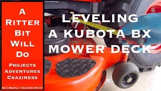 LEVELING A MOWER DECK ON A KUBOTA BX [upl. by Dzoba]