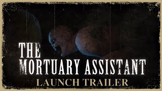 The Mortuary Assistant Launch Trailer [upl. by Angele]