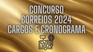 Concurso Correios 2024 Atualização  Cargos e Cronograma [upl. by Gothar]