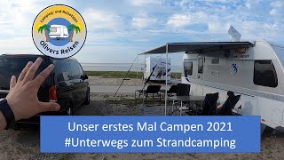 Unser erstes Mal Campen 2021 Unterwegs zum Strandcamping [upl. by Suaeddaht565]