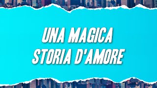 Gigi DAlessio  Una magica storia damore Testo [upl. by Reames402]