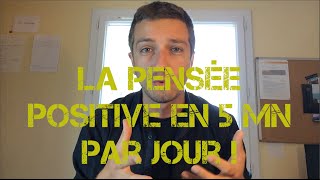 Comment sentraîner à la pensée positive en moins de 5 mn par jour [upl. by Presley]