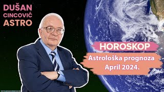 Horoskop za April 2024 za sve znake i podznake  Dušan Cincović Astro [upl. by Navarro]