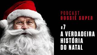 A verdadeira história do Natal  Dossiê Super 7 [upl. by Arick]