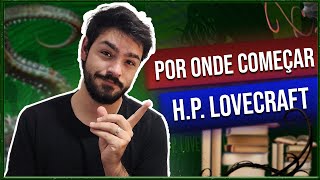 POR ONDE COMEÇAR A LER LOVECRAFT 🐙  GUIA DE LEITURA 📚 [upl. by Esiuqcaj]