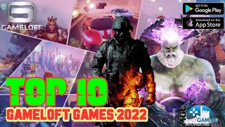 TOP 10 GAMELOFT GAMES for Android and Ios [upl. by Jordain536]