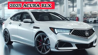 2025 ACURA RLX  UNVEILING THE ULTIMATE LUXURY SEDAN [upl. by Hanala469]