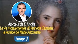 Au cœur de lhistoire La vie mouvementée dHenriette Campan la lectrice de Marie Antoinette [upl. by Edmonda901]